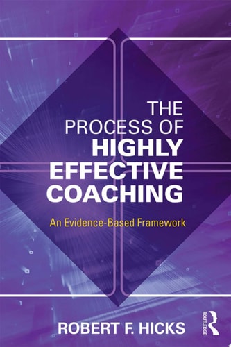 The Process of Highly Effective Coaching An Evidence-Based Framework
