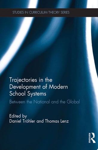 Trajectories in the Development of Modern School Systems Between the National and the Global