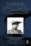Sabina Spielrein Forgotten Pioneer of Psychoanalysis