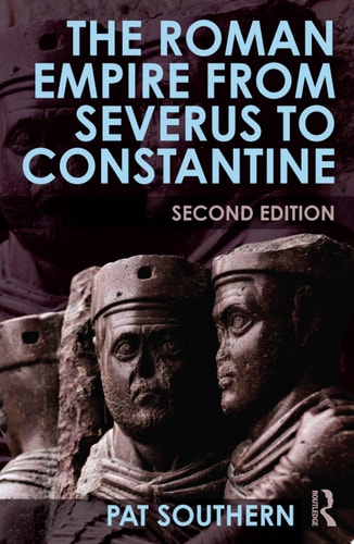 The Roman Empire from Severus to Constantine