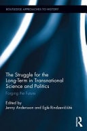 The Struggle for the Long-term in Transnational Science and Politics Forging the Future
