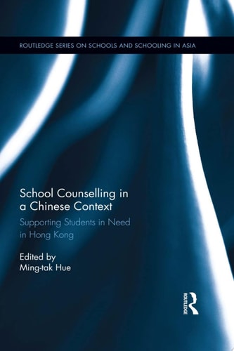 School Counselling in a Chinese Context Supporting Students in Need in Hong Kong