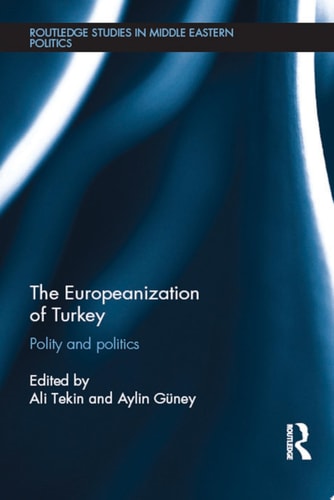The Europeanization of Turkey Polity and Politics