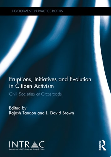 Eruptions, Initiatives and Evolution in Citizen Activism Civil Societies at Crossroads
