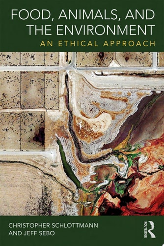 Food, Animals, and the Environment An Ethical Approach