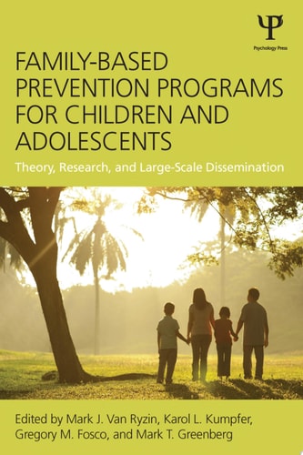 Family-Based Prevention Programs for Children and Adolescents Theory, Research, and Large-Scale Dissemination