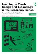 Learning to Teach Design and Technology in the Secondary School A Companion to School Experience