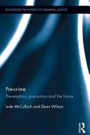 Pre-crime Pre-emption, Precaution and the Future