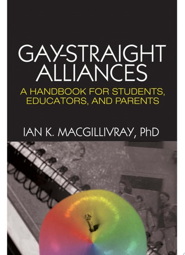 Gay-Straight Alliances A Handbook for Students, Educators, and Parents