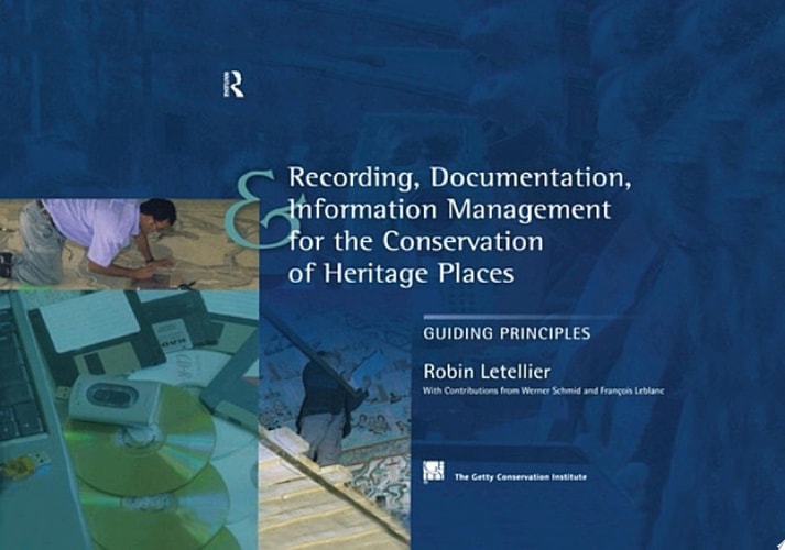 Recording, Documentation and Information Management for the Conservation of Heritage Places