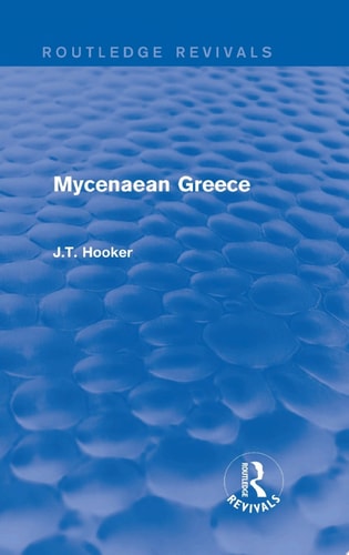 Mycenaean Greece (Routledge Revivals)