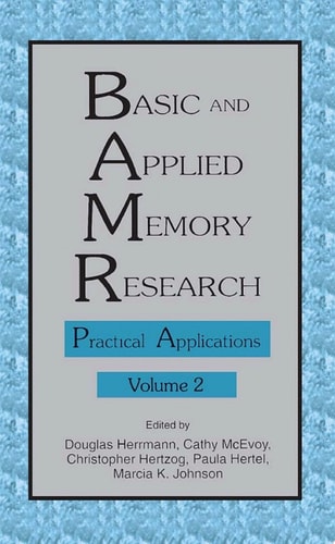 Basic and Applied Memory Research Volume 1: Theory in Context; Volume 2: Practical Applications