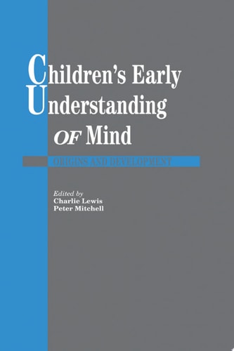 Children's Early Understanding of Mind Origins and Development