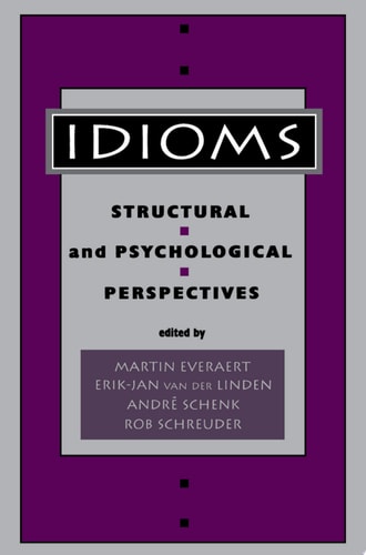 Idioms Structural and Psychological Perspectives