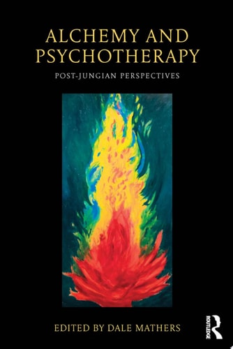 Alchemy and Psychotherapy Post-Jungian Perspectives