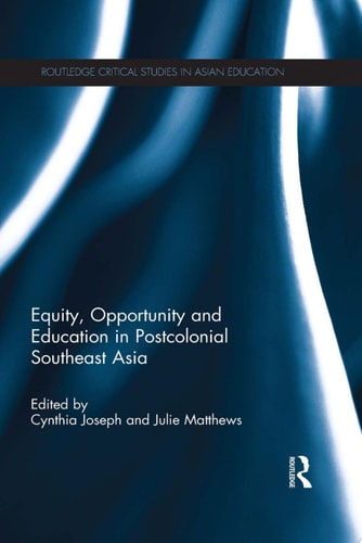 Equity, Opportunity and Education in Postcolonial Southeast Asia