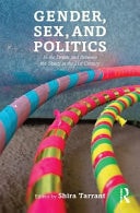Gender, Sex, and Politics In the Streets and Between the Sheets in the 21st Century