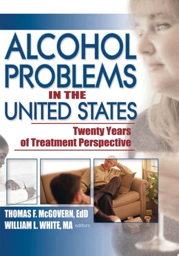 Alcohol Problems in the United States Twenty Years of Treatment Perspective