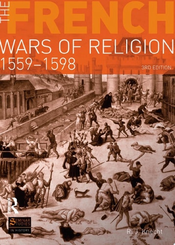 The French Wars of Religion 1559-1598