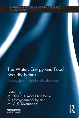 The Water, Energy and Food Security Nexus Lessons from India for Development