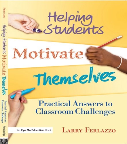 Helping Students Motivate Themselves: Practical Answers to Classroom Challenges