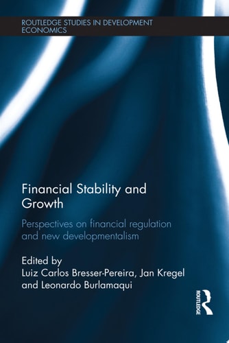 Financial Stability and Growth Perspectives on financial regulation and new developmentalism