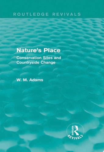 Nature's Place (Routledge Revivals) Conservation Sites and Countryside Change