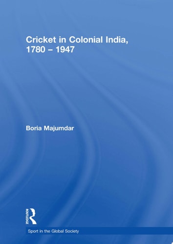 Cricket in Colonial India 1780 – 1947