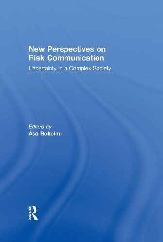 New Perspectives on Risk Communication: Uncertainty in a Complex Society