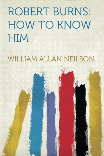 Robert Burns How to Know Him