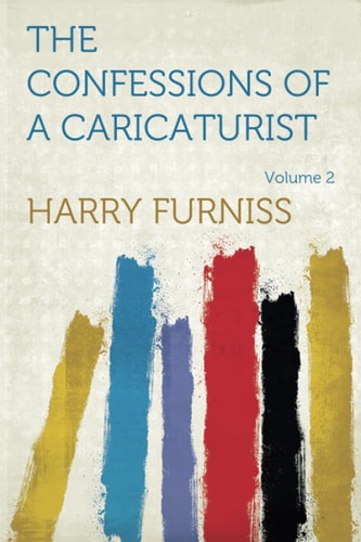 The Confessions of a Caricaturist, Vol. 2