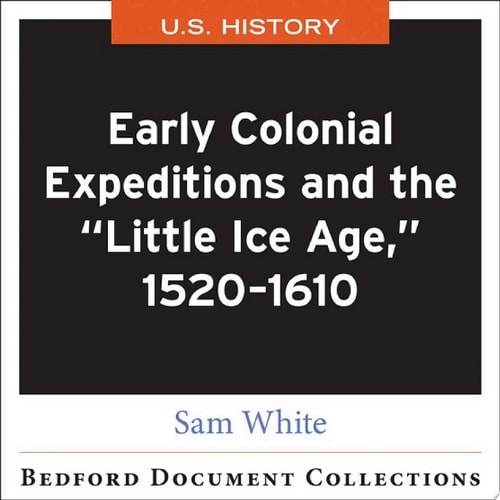 Early Colonial Expeditions and the "Little Ice Age", 1520-1610
