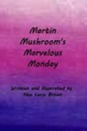 Martin Mushroom's Marvelous Monday