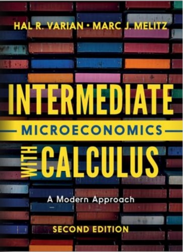 Intermediate Microeconomics with Calculus: A Modern Approach