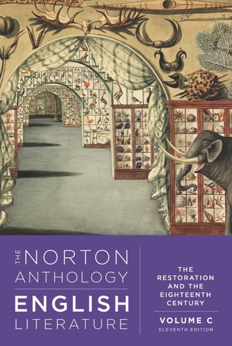 The Norton Anthology of English Literature, Volume C The Restoration and the Eighteenth Century