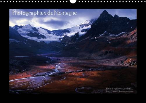 Photographies de montagne Paysages des hautes vallées alpines. Calendrier mural A3 horizontal 2016