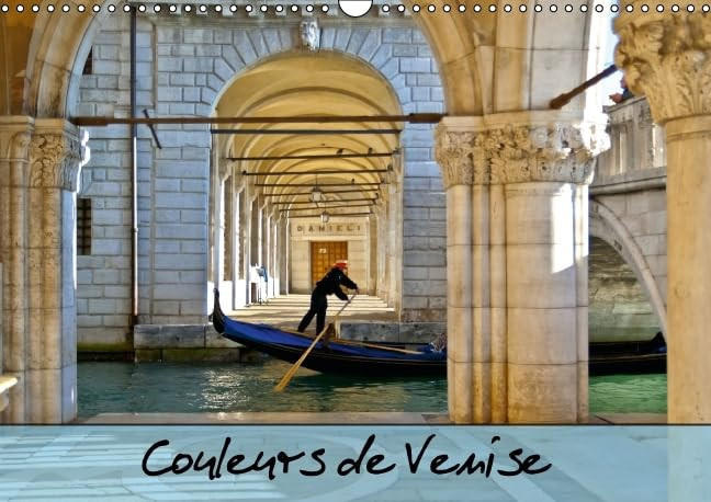 Couleurs de Venise Promenade colorée au fil des canaux. Calendrier mural A3 horizontal 2016