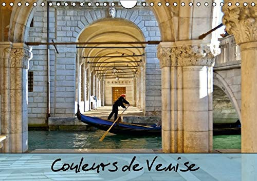 Couleurs de Venise Promenade colorée au fil des canaux. Calendrier mural A4 horizontal 2016