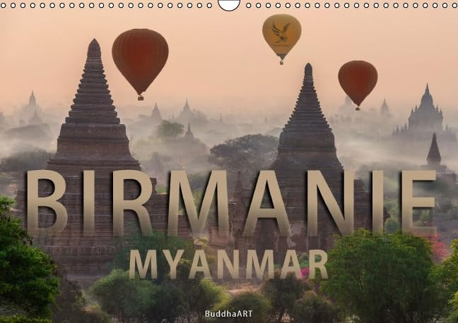 Birmanie Myanmar La Birmanie est l'un des pays d'Asie qui réservent le plus de surprises aux voyageurs. Calendrier mural A3 horizontal 2016