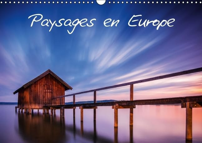 Paysages en Europe Découvrez des paysages à couper le souffle en Europe. Calendrier mural A3 horziontal 2016