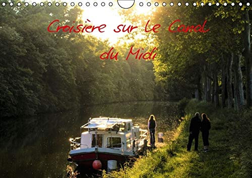 Croisière sur le Canal du Midi Découvrez une partie du Canal du Midi à travers ces quelques regards. Calendrier mural A4 horizontal 2016