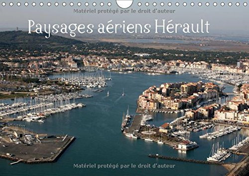 Paysages aériens Hérault Balade aérienne au dessus de l'Hérault. Calendrier mural A4 horizontal 2017
