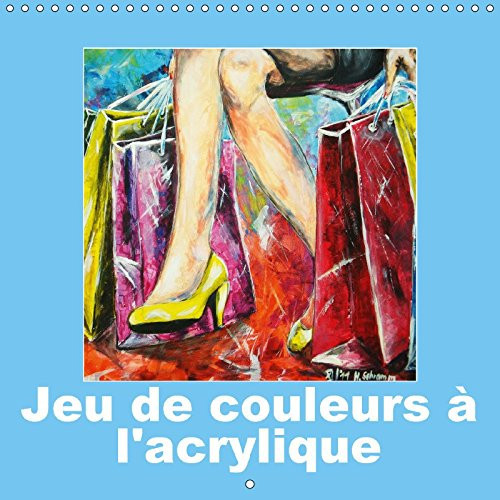 Jeu de couleurs à l'acrylique Pour chaque mois de l'année, une peinture acrylique. Calendrier mural 2017