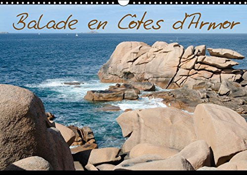 Balade en Côtes d'Armor Calendrier de photos de la région des Côtes d'Armor en Bretagne. Calendrier mural A3 horizontal