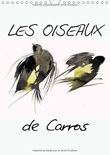 Les oiseaux de Carros Oiseaux, aquarelles. Calendrier mural A4 vertical