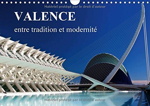 Valence entre tradition et modernité Mes impressions de Valence. Calendrier mural A4 horizontal