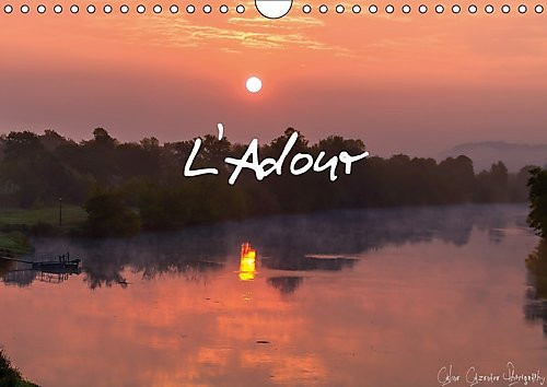 L'Adour Voyagez chaque mois le long de l'Adour. Calendrier mural A4 horizontal
