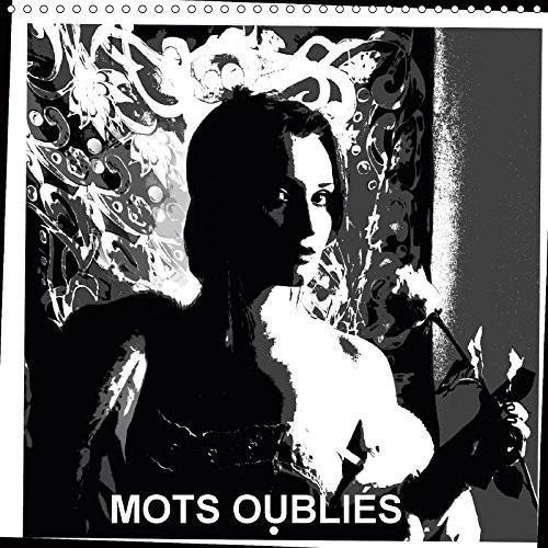 Mots oubliés Le projet contient les souvenirs des mémoires du passé lointain. Calendrier mural