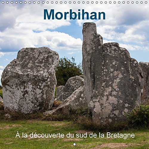 Morbihan A la découverte du sud de la Bretagne. Calendrier mural