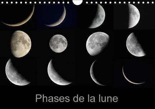 Phases de la lune Les différentes phases de la lune du premier au dernier croissant. Calendrier mural A4 horizontal